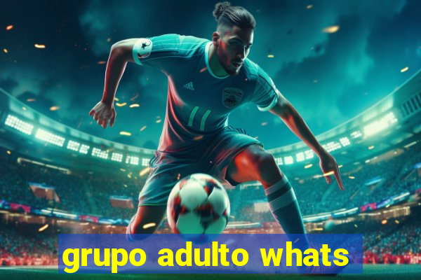 grupo adulto whats